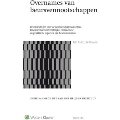 Overnames Van Beursvennootschappen - Serie Vanwege Het Van Der Heijden Instituut Te Nijmegen - Christiaan de Brauw