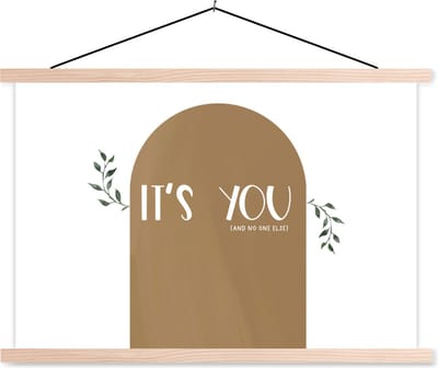 Posterhanger incl. Poster 90x60 cm - Schoolplaat - It's you and no one else - Quotes - Spreuken - Relatie - Textielposter - Blanke latten