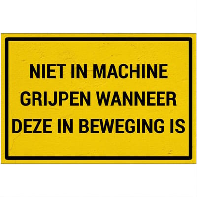 Niet in machine grijpen wanneer deze in beweging is bord | Sign Again materiaal | 18 x 12 cm