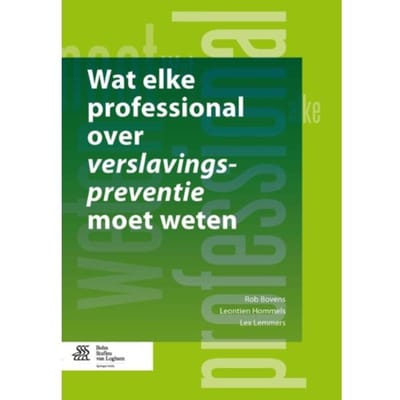 Wat Elke Professional Over Verslavingspreventie Moet Weten - Rob Bovens