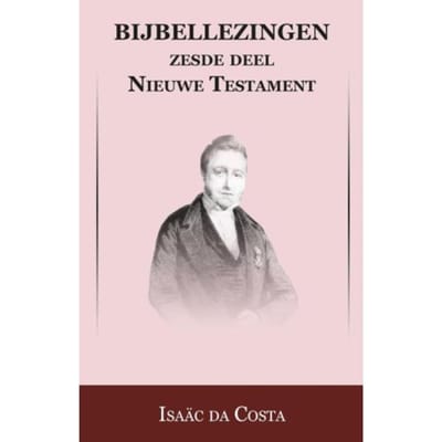 Nieuwe Testament / Opgaande Naar Jeruzalem T/M Hogepriesterlijk Gebed - Bijbellezingen - Isaac da Costa