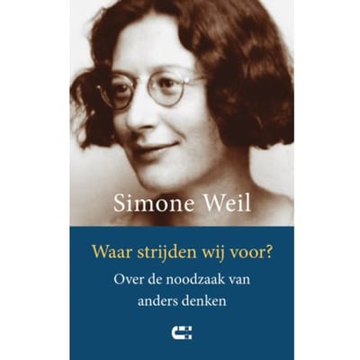 Waar Strijden Wij Voor? - Simone Weil