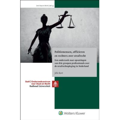 Politiemensen, Officieren En Rechters Over Strafrecht - Jelle Kort
