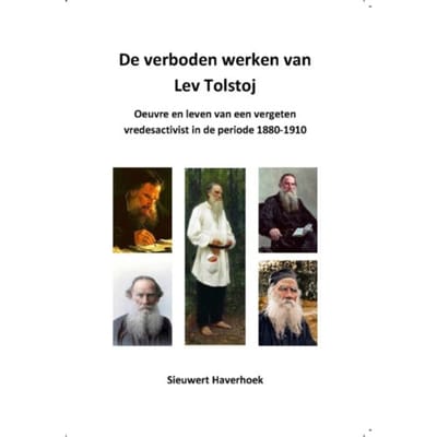De Verboden Werken Van Lev Tolstoj - Tolstojwerken - Sieuwert Haverhoek