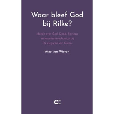 Waar Bleef God Bij Rilke? - Atze van Wieren