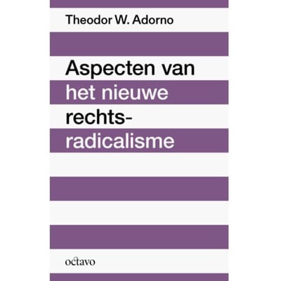 Aspecten Van Het Nieuwe Rechts-Radicalisme - Reflecties - Theodor W. Adorno