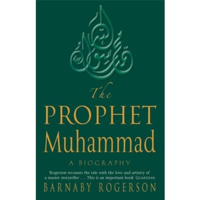 The Prophet Muhammad - Barnaby Rogerson