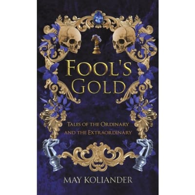 Fool’s Gold - May Koliander