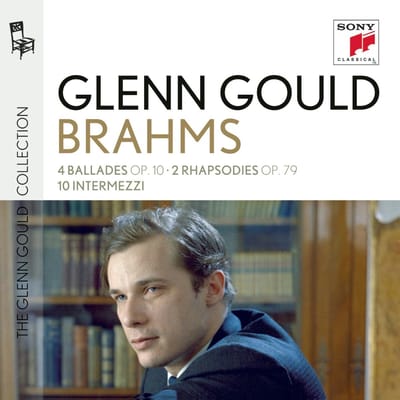 Glenn Gould Plays Brahms: