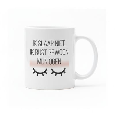 “Ik Slaap Niet, Ik Rust Gewoon Mijn Ogen” Grappige Nederlandse Quote Mok – Humor Koffiemok 330 ml