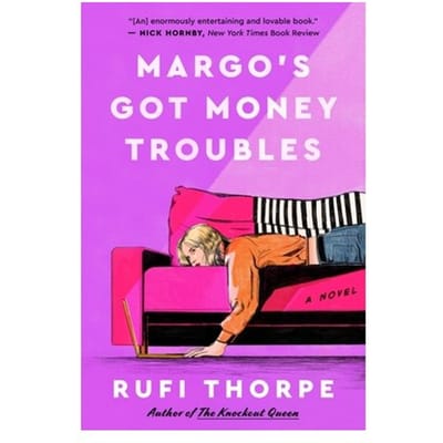 Margo's Got Money Troubles - Rufi Thorpe
