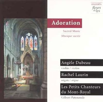 Angèle Dubeau, Rachel Laurin, Les Petits Chanteurs Du Mont-Royal - Adoration: Musique Sacrée (CD)