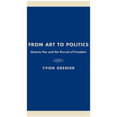 From Art To Politics - Culture And Politics Series - Grenier, Yvon