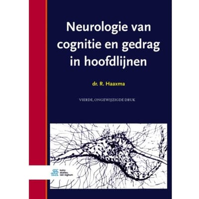 Neurologie Van Cognitie En Gedrag In Hoofdlijnen - R. Haaxma