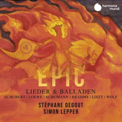 Epic: Lieder & Balladen - Stephane Degout & Simon Lepper