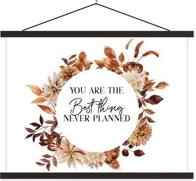 Posterhanger incl. Poster 40x30 cm - Schoolplaat - Quotes - Vriendschap - Vrienden - Spreuken - You are the best thing never planned - Textielposter - Zwarte latten