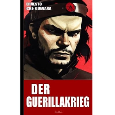 Ernesto Che Guevara: Der Guerillakrieg - Ernesto Che Guevara