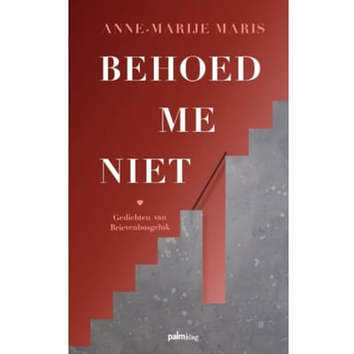 Behoed Me Niet - Anne-Marije Maris