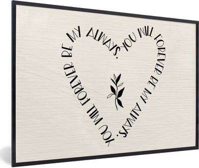 Fotolijst incl. Poster - Quotes - Liefde - Spreuken - You will forever be my always - 60x40 cm - Posterlijst