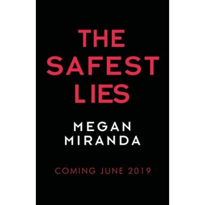 The Safest Lies - Megan Miranda