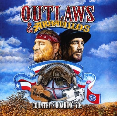 Outlaws & Armadillos: Country's Roaring '70s