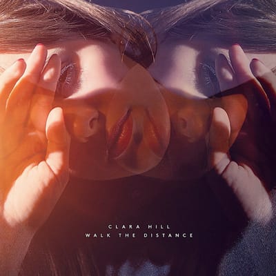 Clara Hill - Walk The Distance (LP)