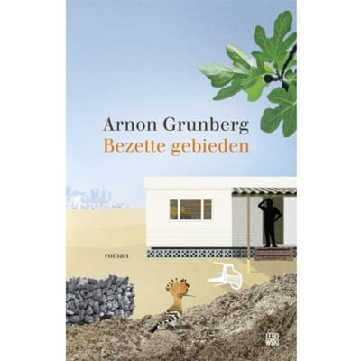 Bezette Gebieden - Arnon Grunberg