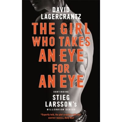 The Girl Who Takes An Eye For An Eye - Millennium - David Lagercrantz