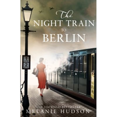 The Night Train To Berlin - Melanie Hudson