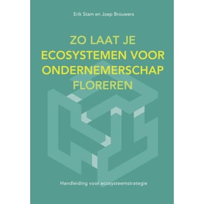 Zo Laat Je Ecosystemen Voor Ondernemerschap Floreren - Erik Stam