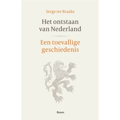Het Ontstaan Van Nederland - Serge ter Braake