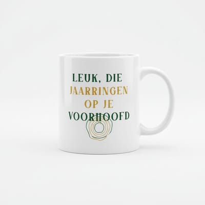 Leuk, Die Jaarringen Op Je Voorhoofd Mok – Grappige Veroudering Quote Koffiemok – 330 ml Keramische Mok