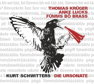 Thomas Krüger & Anke Lucks Fümms Bö Brass - Kurt Schwitters: Die Ursonate (CD)