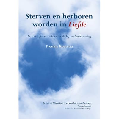 Sterven En Herboren Worden In Liefde - Froukje Kootstra