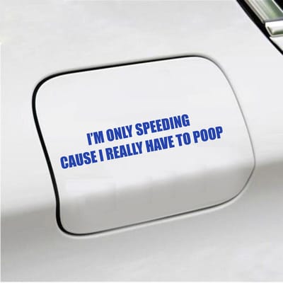 Bumpersticker - Im Only Speeding Because I Really Have To Poop - 3,5 X 19 - Blauw