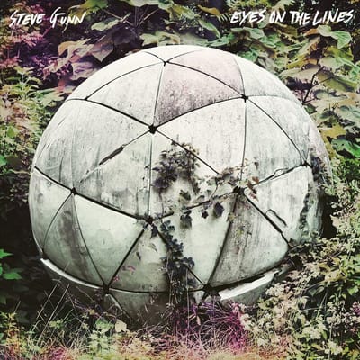 Eyes On The Lines - Steve Gunn