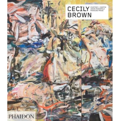 Cecily Brown - Phaidon Contemporary Artists Series - Courtney J. Martin
