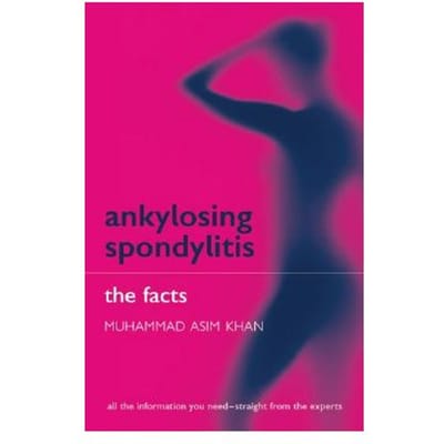 Ankylosing Spondylitis: The Facts - Khan, Muhammad A