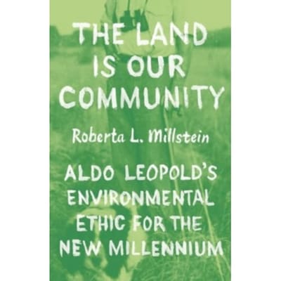 The Land Is Our Community - Professor Roberta L. Millstein