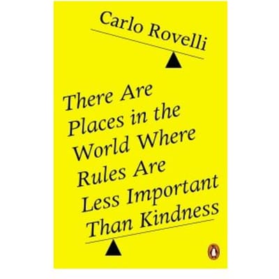 There Are Places In The World Where Rules Are Less Important Than Kindness - Carlo Rovelli