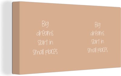Canvas Schilderij Spreuken - Quotes - Big dreams start in small places - 40x20 cm - Wanddecoratie