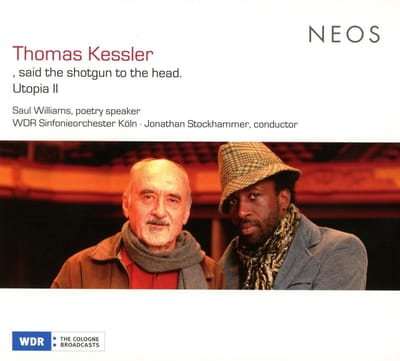 Saul Williams, WDR Sinfonieorchester Köln, Jonathan Stockhammer - Kessler: Said The Shotgun To The Head, Utopia II (SACD)