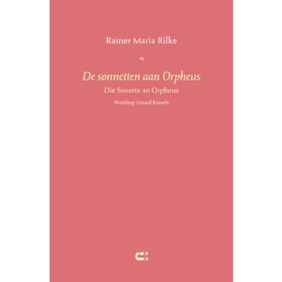De Sonnetten Aan Orpheus - Rainer Maria Rilke