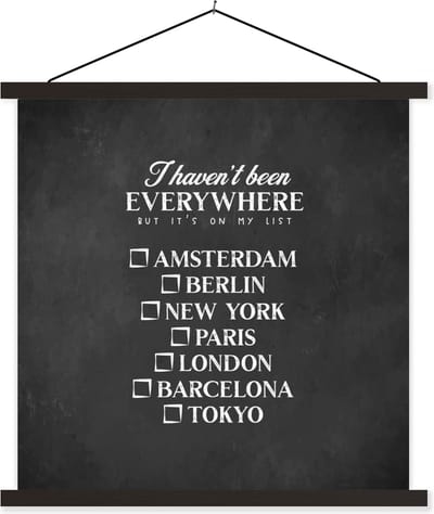 Posterhanger incl. Poster 60x60 cm - Schoolplaat - Spreuken - Quotes - I haven't been everywhere but it's on my list - Parijs - Textielposter - Zwarte latten
