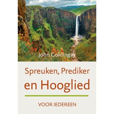 Spreuken, Prediker En Hooglied Voor Iedereen - John Goldingay