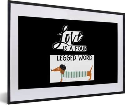Fotolijst incl. Poster - Quotes - Honden - Spreuken - Love is a four legged word - 60x40 cm - Posterlijst