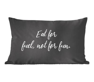 Sierkussens - Kussentjes Woonkamer - 50x30 cm - Quotes - Eten - Eat for fuel, not for fun - Spreuken