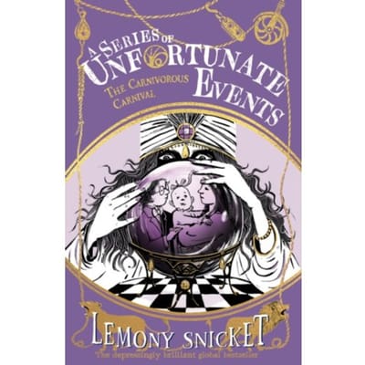 The Carnivorous Carnival - A Series Of Unfortunate Events - Lemony Snicket