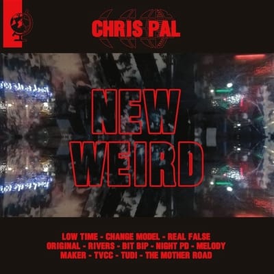 Chris Pal - New Weird (LP)