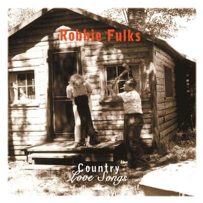 Country Love Songs - Robbie Fulks